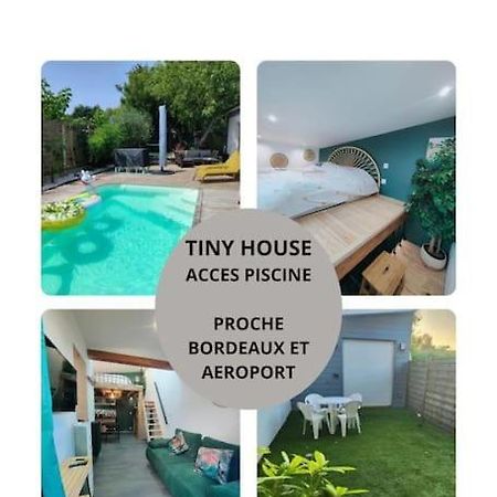 Tiny House Avec Jardin Et Acces Piscine Chauffee Saint-Médard-en-Jalles Exterior foto